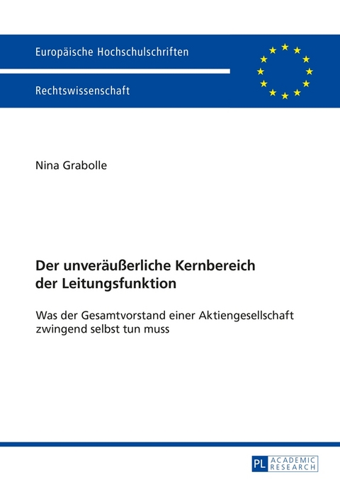 Der unver&auml;u&szlig;erliche Kernbereich der Leitungsfunktion - Nina Kristin Grabolle