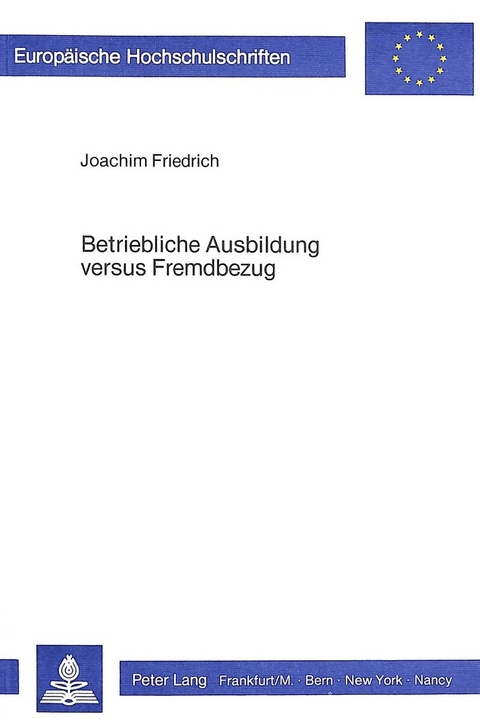 Betriebliche Ausbildung versus Fremdbezug