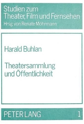 Theatersammlung und &Ouml;ffentlichkeit - Harald Buhlan