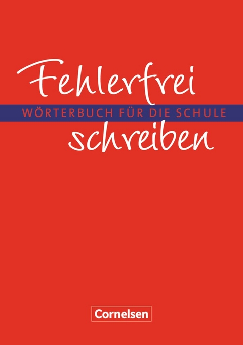 Fehlerfrei schreiben - W&ouml;rterbuch f&uuml;r die Schule - Diethard L&uuml;bke