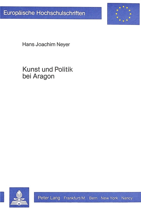 Kunst und Politik bei Aragon - Hans-Joachim Neyer