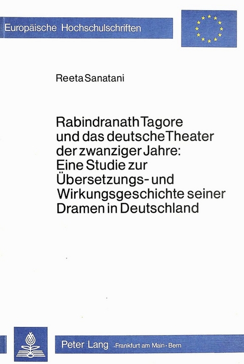 Rabindranath Tagore und das deutsche Theater der zwanziger Jahre - Reeta Sanatani