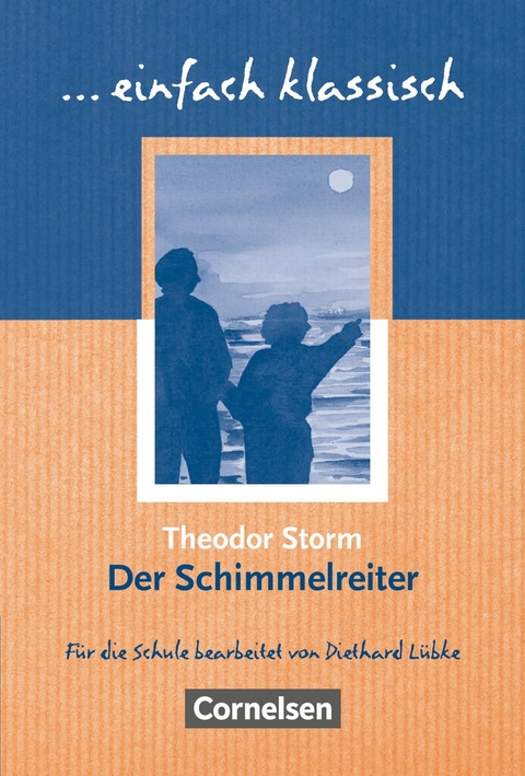 Einfach klassisch - Klassiker f&uuml;r unge&uuml;bte Leser/-innen - Theodor Storm, Diethard L&uuml;bke