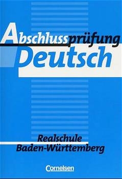 Abschlussprüfung Deutsch - Realschule Baden-Württemberg / 10. Schuljahr - Arbeitsheft