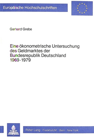 Eine ökonometrische Untersuchung des Geldmarktes der Bundesrepublik Deutschland 1969-1979