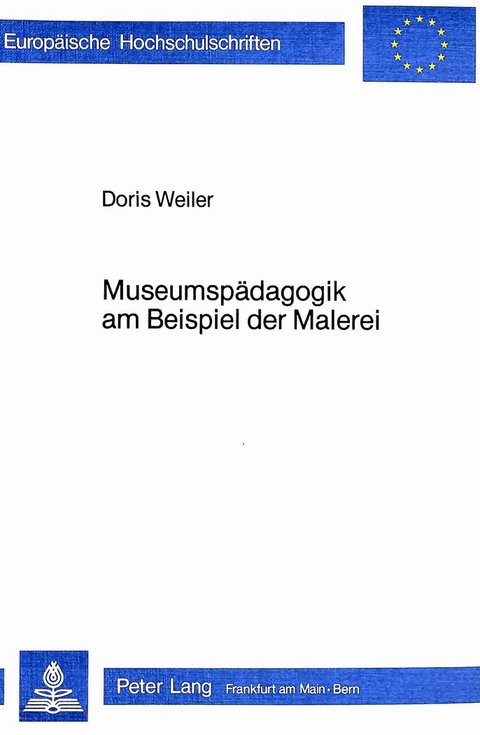 Museumsp&auml;dagogik am Beispiel der Malerei - Doris Weiler-Streichsbier