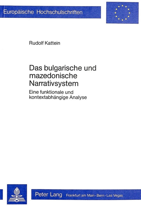 Das bulgarische und mazedonische Narrativsystem - Rudolf Kattein