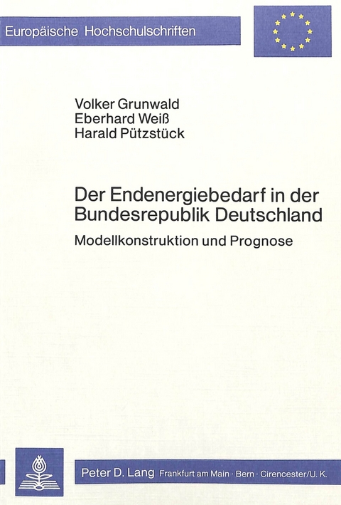 Der Endenergiebedarf in der Bundesrepublik Deutschland - Volker Grunwald, Eberhard Weiss, Harald Pützstück
