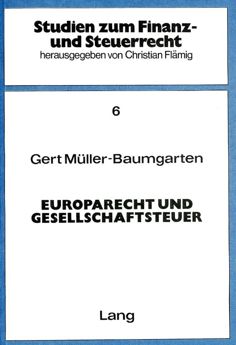 Europarecht und Gesellschaftsteuer - Gert M&uuml;ller-Baumgarten