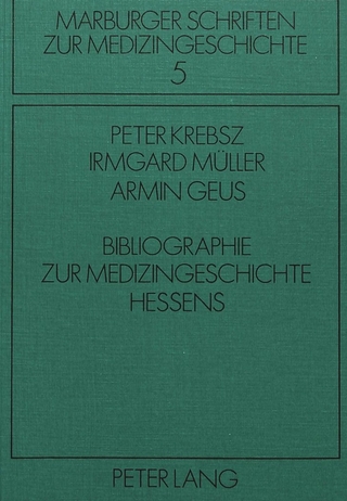 Bibliographie zur Medizingeschichte Hessens