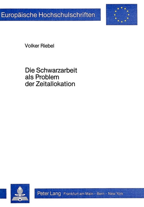 Die Schwarzarbeit als Problem der Zeitallokation - Volker Riebel