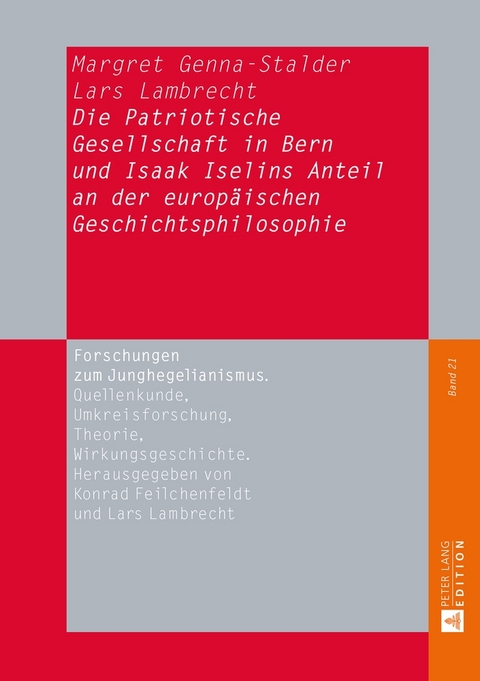 Die Patriotische Gesellschaft in Bern und Isaak Iselins Anteil an der europ&auml;ischen Geschichtsphilosophie - Margret Genna-Stalder, Lars Lambrecht