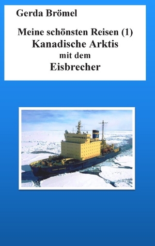 Meine schönsten Reisen (1) Kanadische Arktis mit dem Eisbrecher
