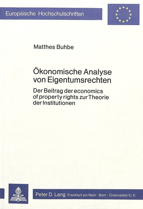 &Ouml;konomische Analyse von Eigentumsrechten - Matthes Buhbe