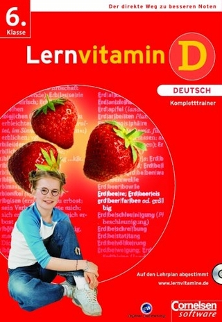 Lernvitamine - Lernvitamin D - Deutsch. Einfach bessere Noten / 6. Schuljahr - Kompletttrainer