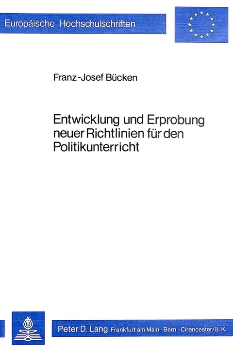 Entwicklung und Erprobung neuer Richtlinien f&uuml;r den Politikunterricht - Franz-Josef B&uuml;cken