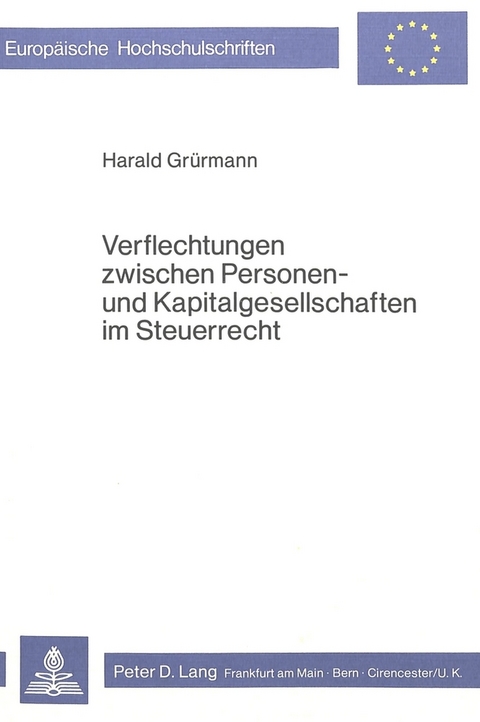 Verflechtungen zwischen Personen- und Kapitalgesellschaften im Steuerrecht - Harald Gr&uuml;rmann