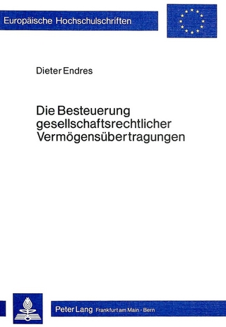 Die Besteuerung gesellschaftsrechtlicher Vermögensübertragungen