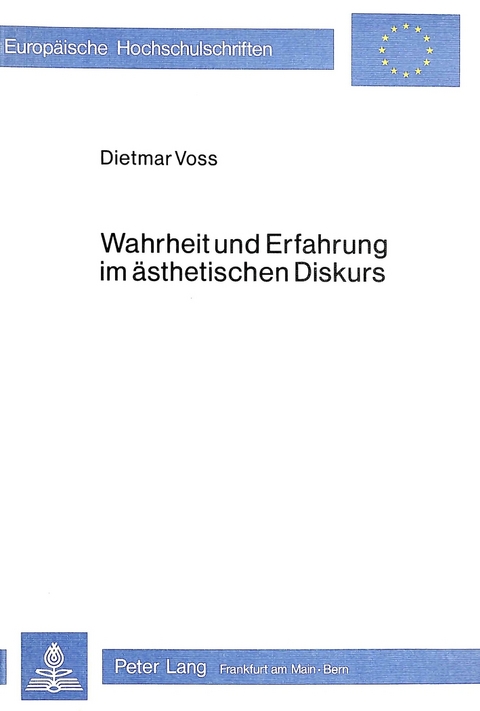 Wahrheit und Erfahrung im aesthetischen Diskurs - Dietmar Voss