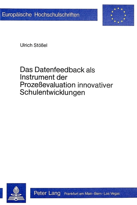 Das Datenfeedback als Instrument der Prozessevaluation innovativer Schulentwicklung - Ulrich St&ouml;ssel