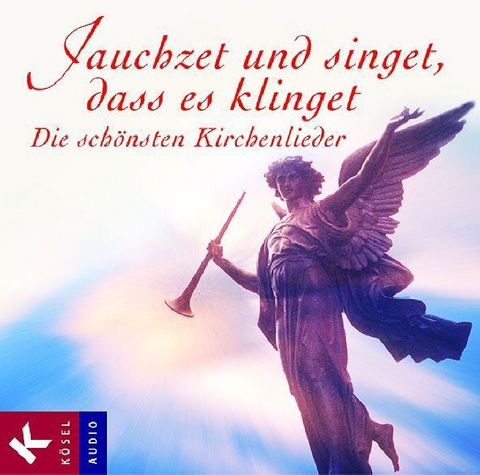 Jauchzet und singet, dass es klingt -  Cantilena