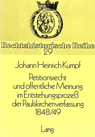 Petitionsrecht und öffentliche Meinung im Entstehungsprozess der Paulskirchenverfassung 1848/49