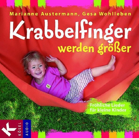 Krabbelfinger werden gr&ouml;&szlig;er - Marianne Austermann, Gesa Wohlleben