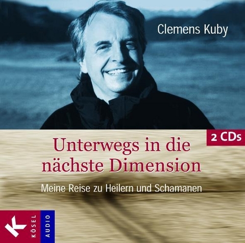 Unterwegs in die n&auml;chste Dimension - Clemens Kuby