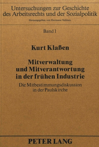 Mitverwaltung und Mitverantwortung in der frühen Industrie