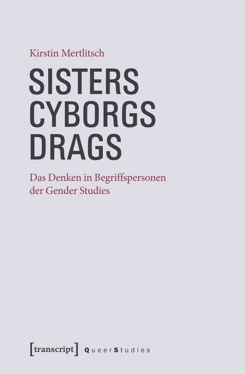Sisters &ndash; Cyborgs &ndash; Drags - Kirstin Mertlitsch