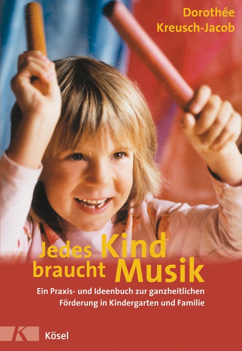 Jedes Kind braucht Musik - Doroth&eacute;e Kreusch-Jacob
