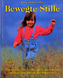 Bewegte Stille - Sylvia Lendner-Fischer