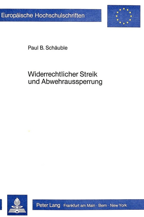 Widerrechtlicher Streik und Abwehraussperrung - Paul B. Sch&auml;uble