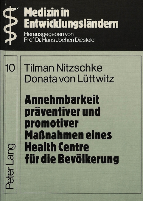 Annehmbarkeit praeventiver und promotiver Massnahmen eines Health Centre fuer die Bevoelkerung - Tilmann Nitzschke, Donata von L&uuml;ttwitz
