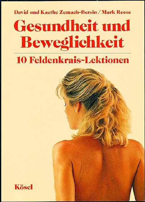 Gesundheit und Beweglichkeit - David Zemach-Bersin, Kaethe Zemach-Bersin, Mark Reese