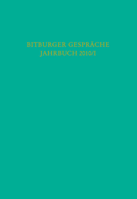 Bitburger Gespräche Jahrbuch 2010/I - 