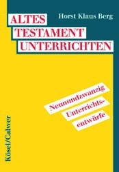 Handbuch des Biblischen Unterrichts / Altes Testament unterrichten - Horst K Berg