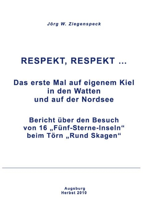 Respekt, Respekt... - J&ouml;rg W. Ziegenspeck