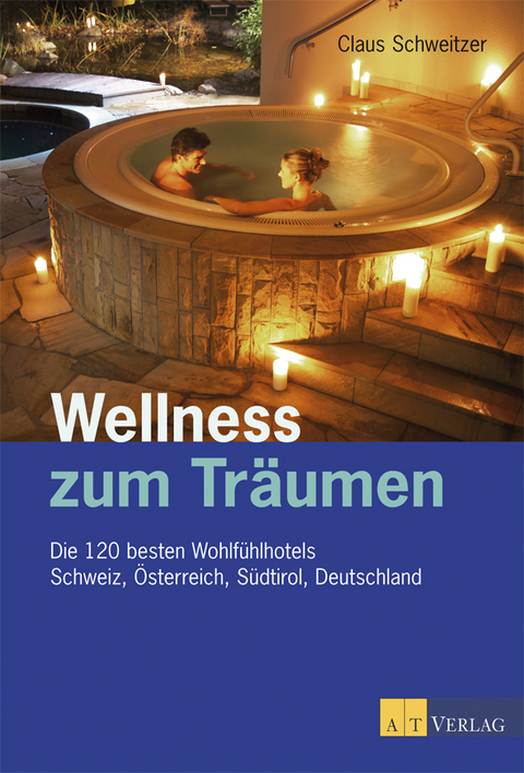 Wellness zum Tr&auml;umen - Claus Schweitzer