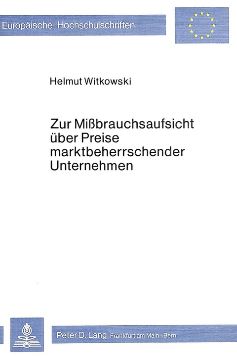 Zur Missbrauchsaufsicht &uuml;ber Preise marktbeherrschender Unternehmen - Helmut Witkowski