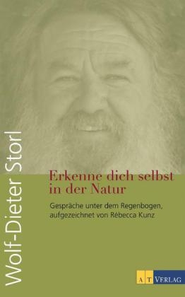 Erkenne dich selbst in der Natur - Wolf-Dieter Storl, R&eacute;becca Kunz