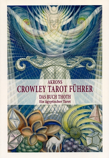 Crowley Tarot F&uuml;hrer Band 2 -  Akron