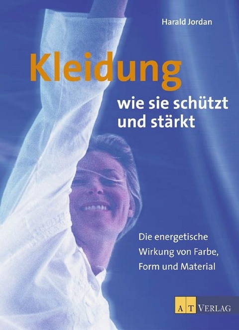 Kleidung - wie sie sch&uuml;tzt und st&auml;rkt