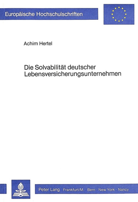 Die Solvabilit&auml;t deutscher Lebensversicherungsunternehmen - Achim Hertel