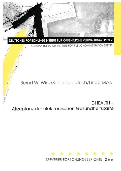 E-HEALTH - Akzeptanz der elektronischen Gesundheitskarte - Bernd W. Wirtz, Sebastian Ullrich, Linda Mory
