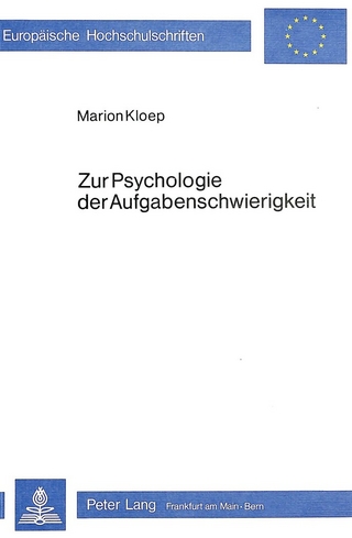 Zur Psychologie der Aufgabenschwierigkeit
