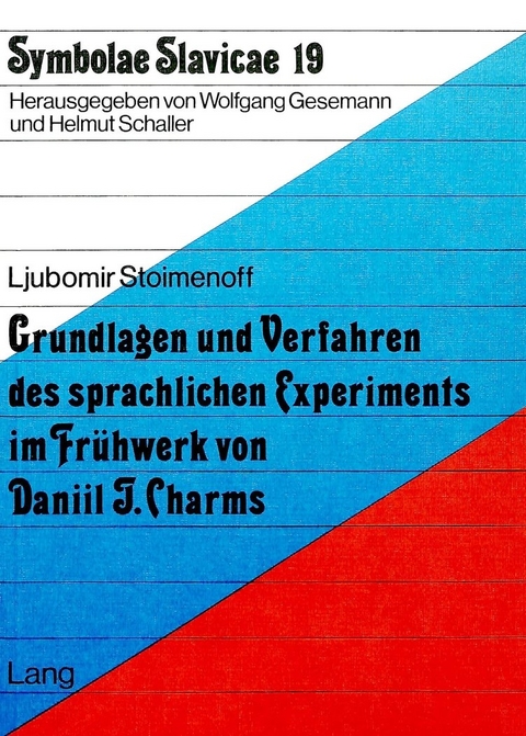 Grundlagen und Verfahren des sprachlichen Experiments im Fr&uuml;hwerk von Daniil J. Charms