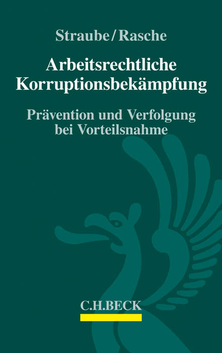 Arbeitsrechtliche Korruptionsbek&auml;mpfung - Gunnar Straube, Jennifer Rasche