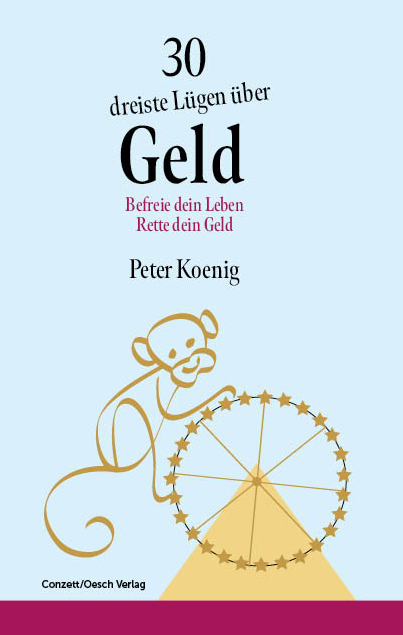 30 dreiste L&uuml;gen &uuml;ber Geld - Peter Koenig