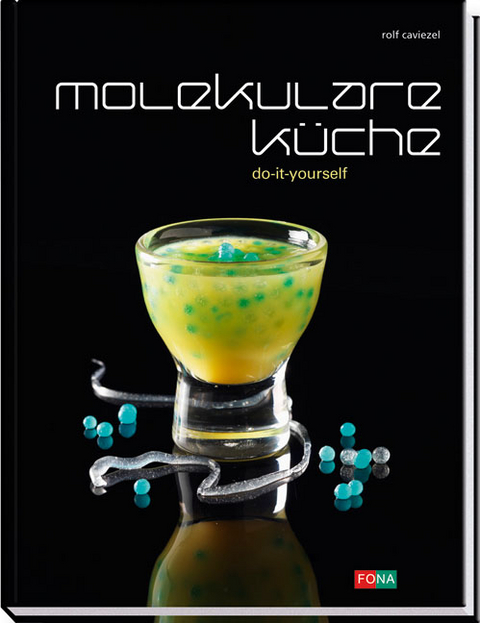 Molekulare K&uuml;che - Rolf Caviezel